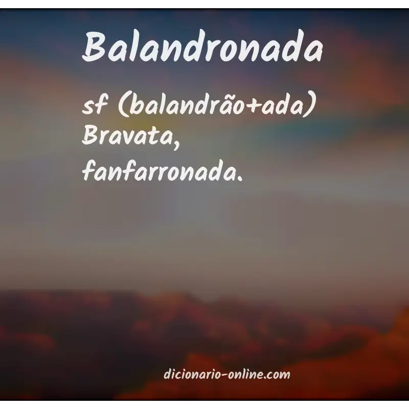 Significado de balandronada