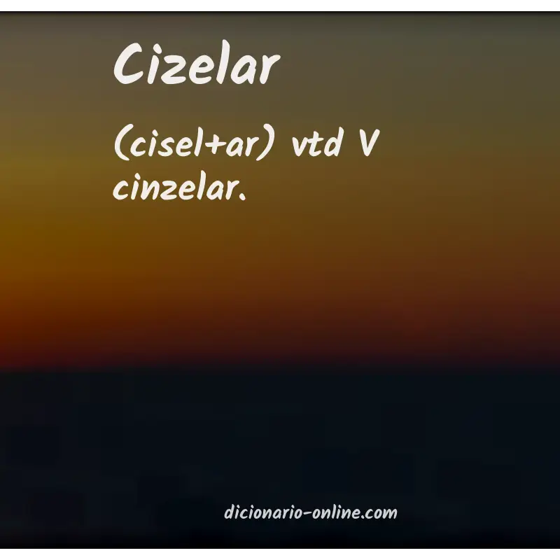Significado de cizelar