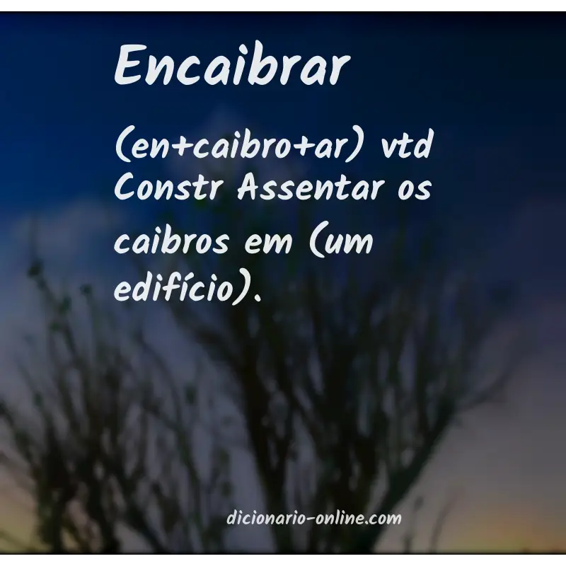 Significado de encaibrar