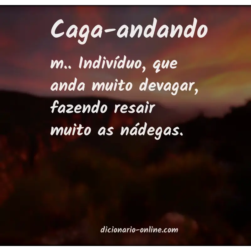 Significado de caga-andando