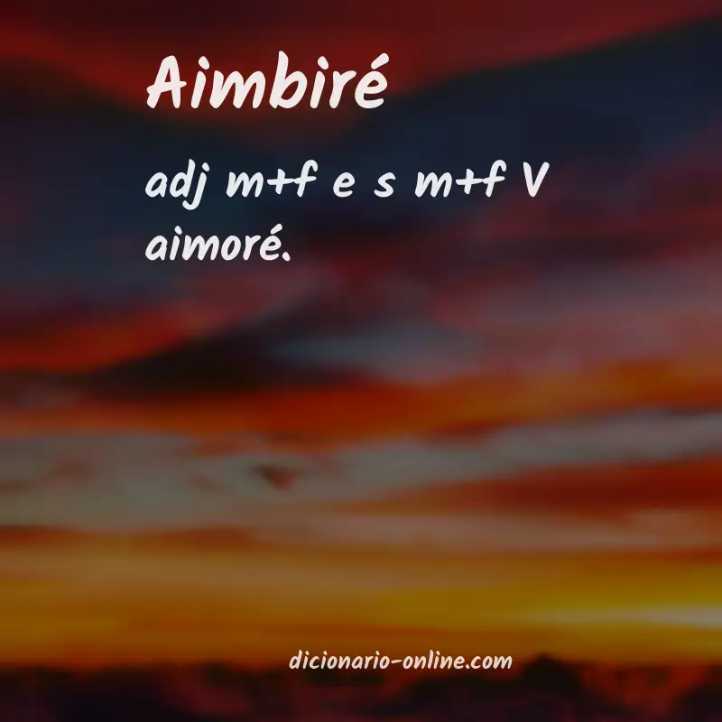 Significado de aimbiré
