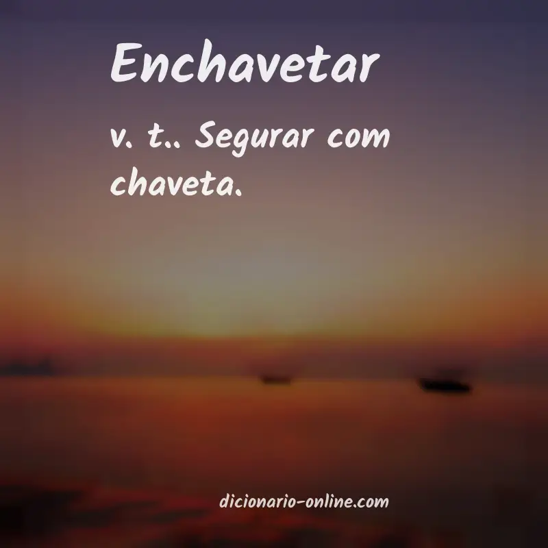 Significado de enchavetar