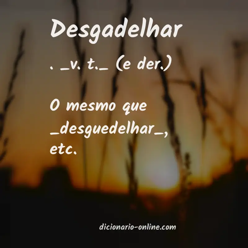 Significado de desgadelhar
