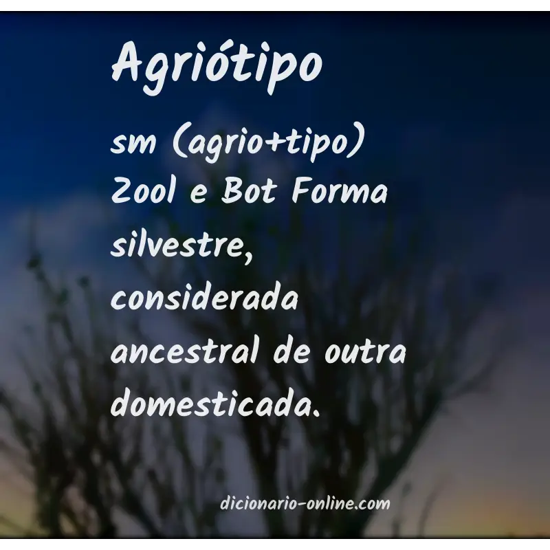 Significado de agriótipo