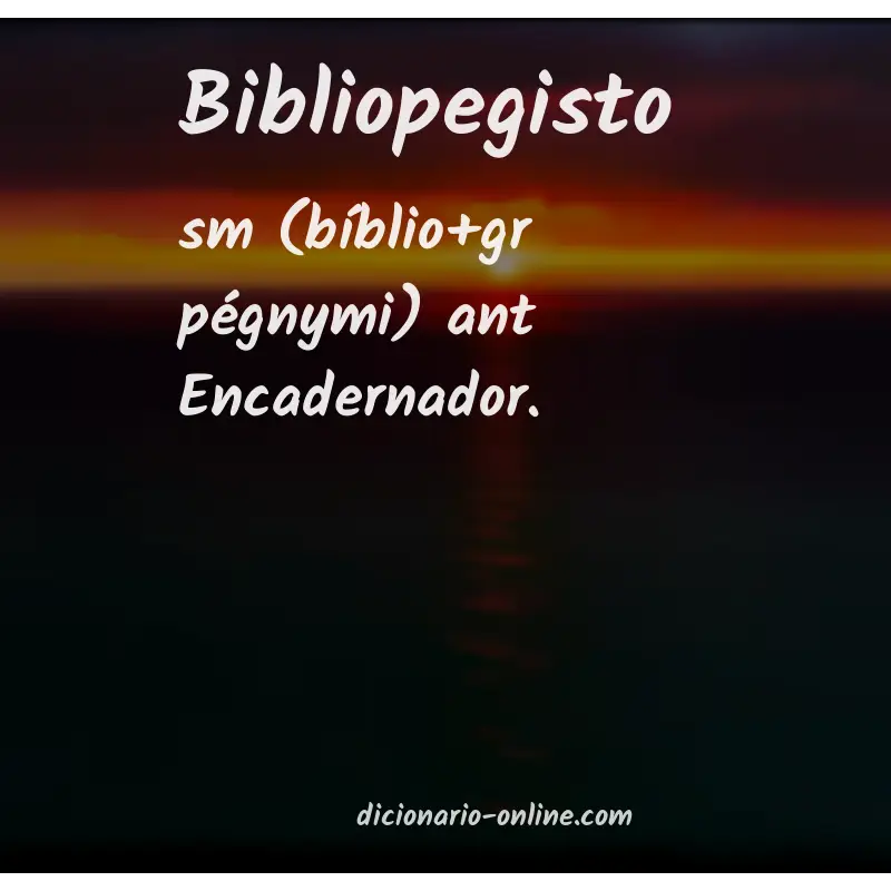 Significado de bibliopegisto
