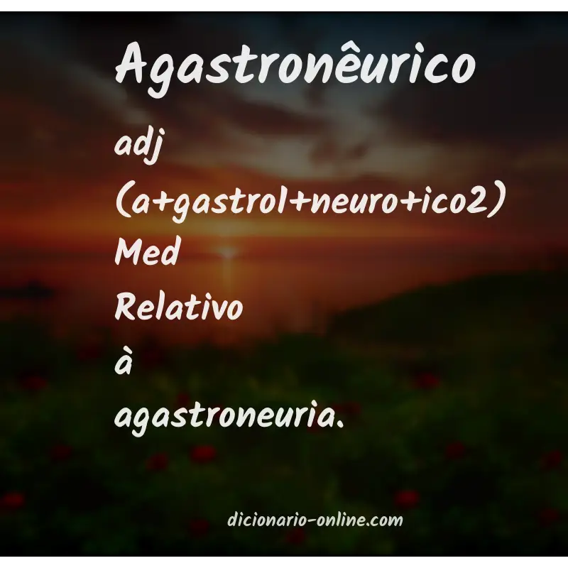 Significado de agastronêurico