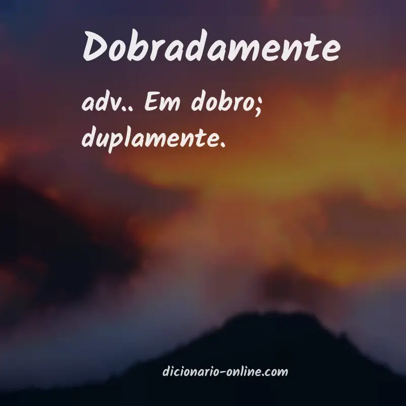 Significado de dobradamente