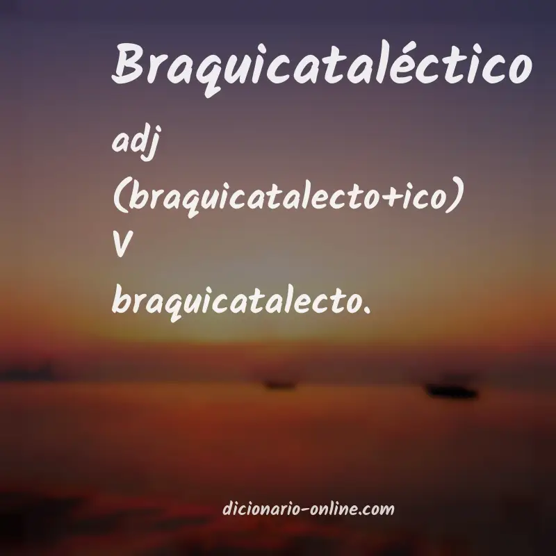 Significado de braquicataléctico