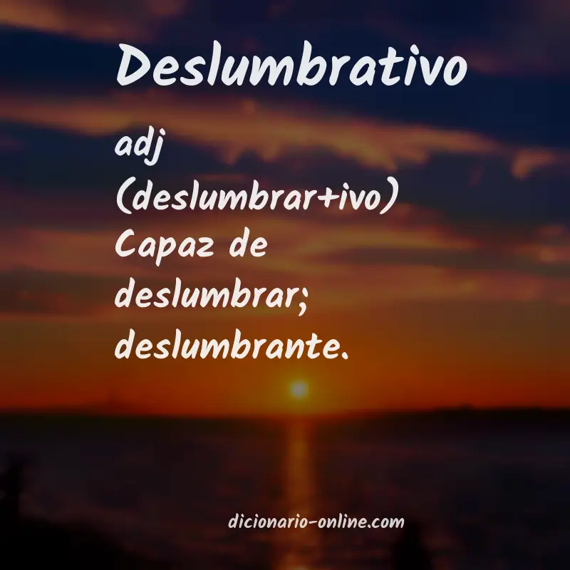 Significado de deslumbrativo