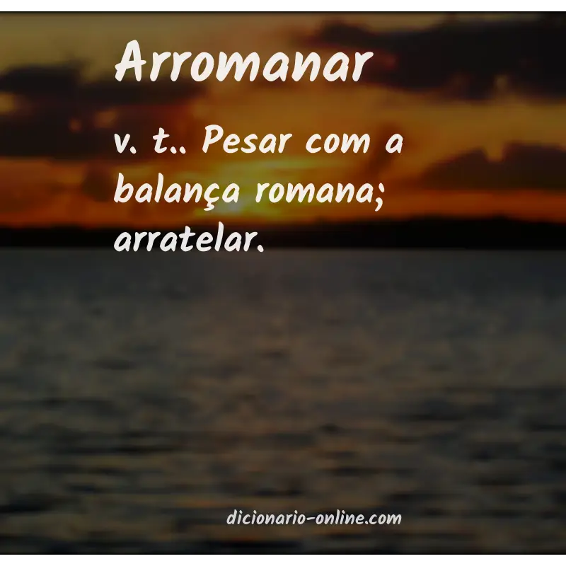 Significado de arromanar