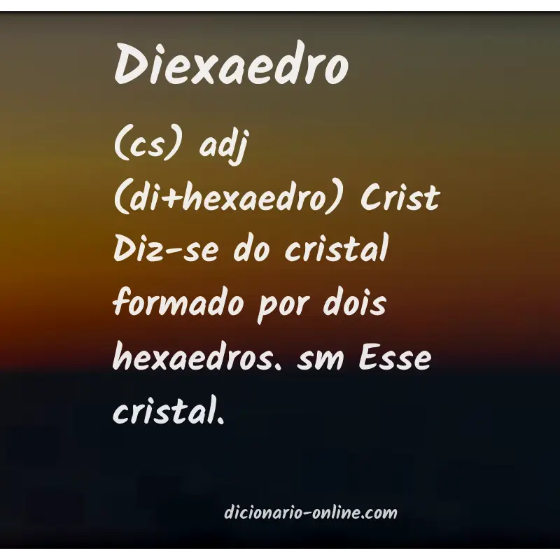 Significado de diexaedro