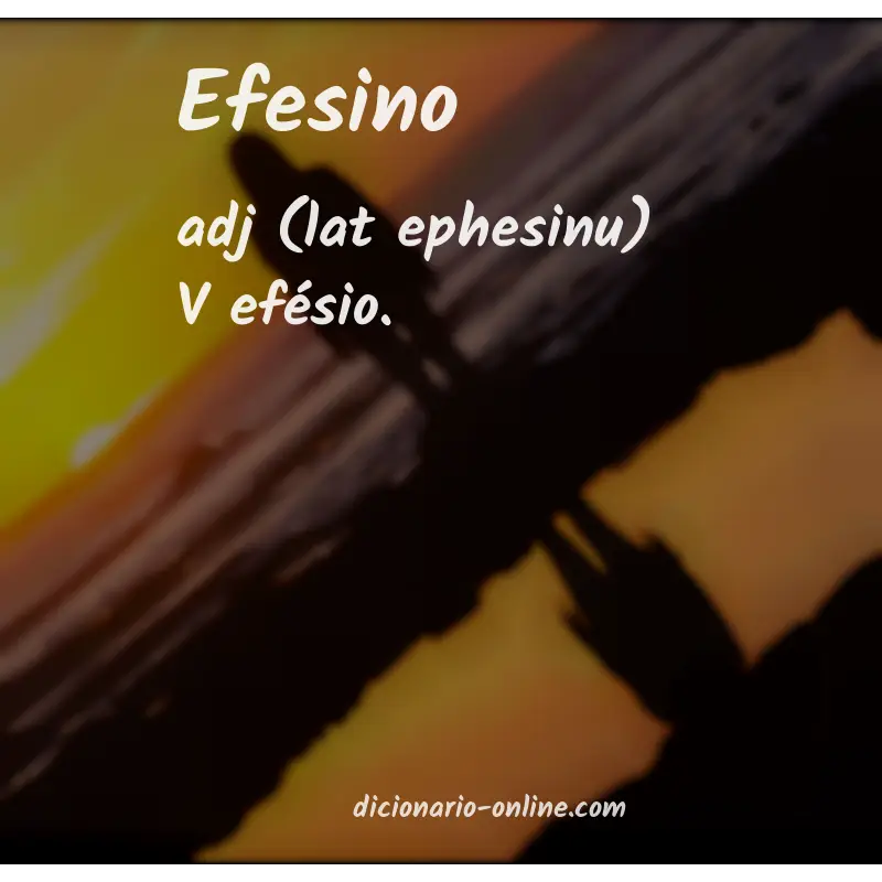 Significado de efesino