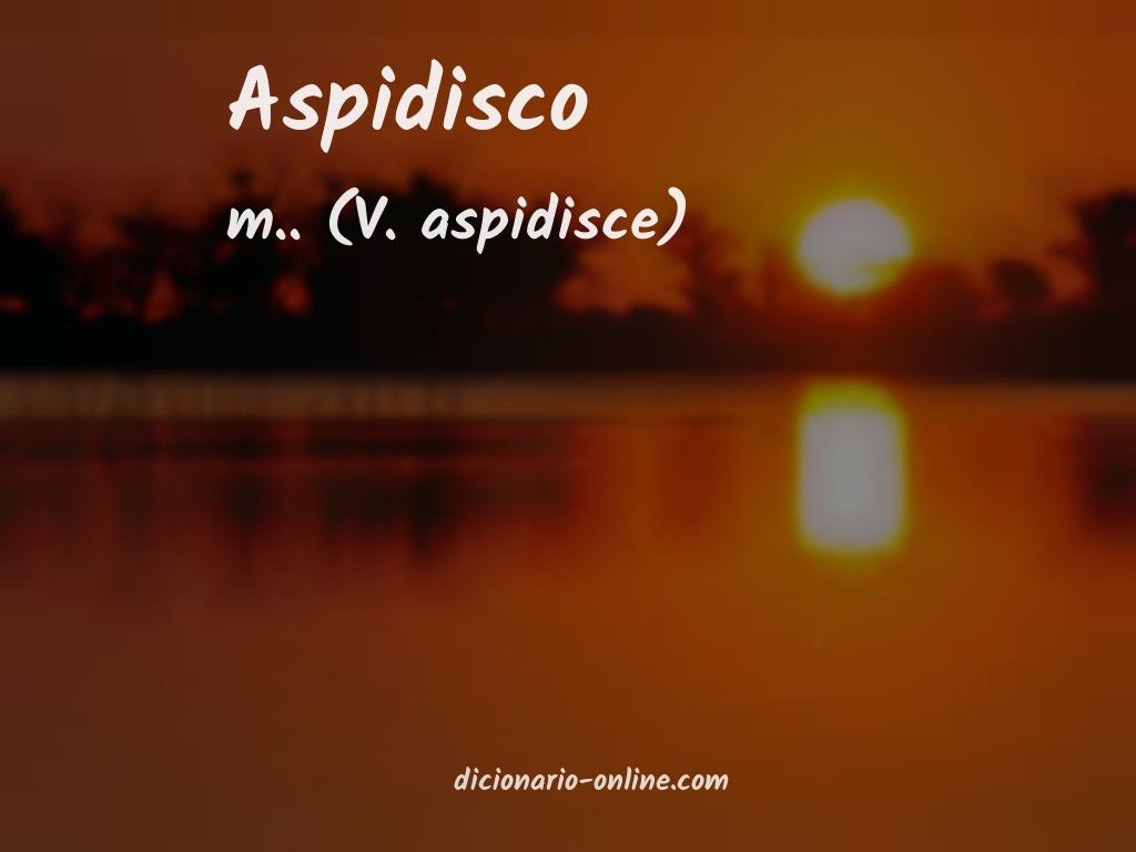 Significado de aspidisco