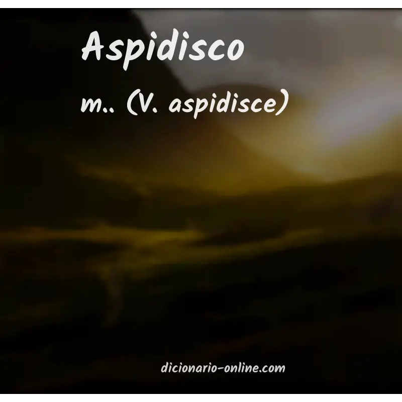 Significado de aspidisco