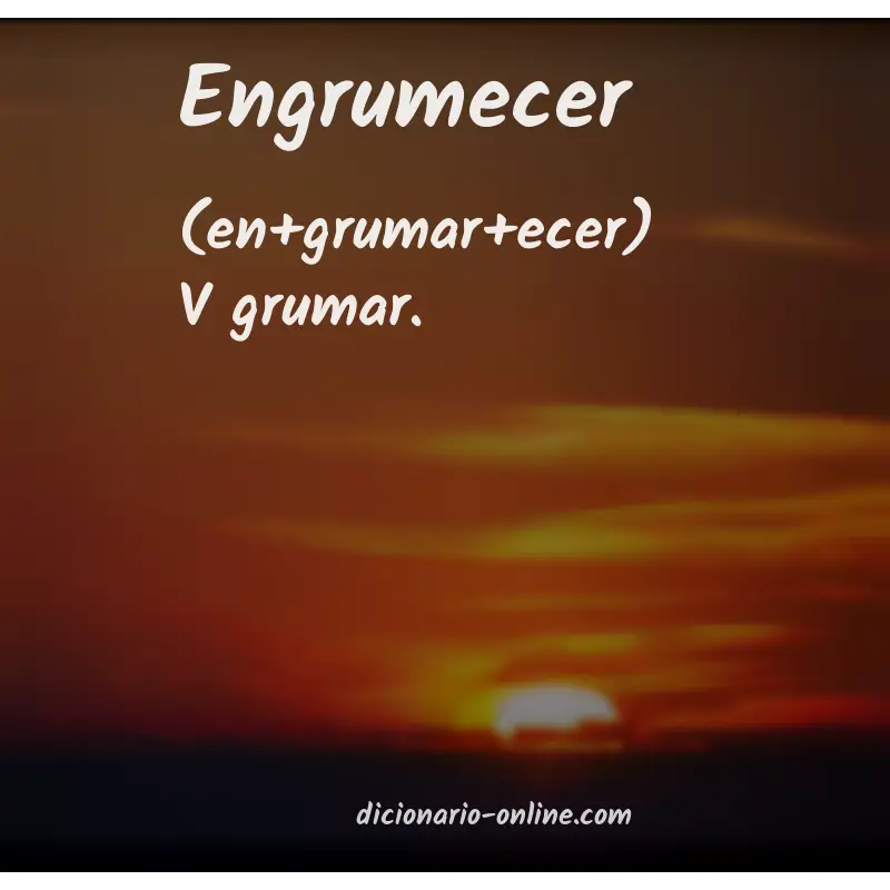 Significado de engrumecer