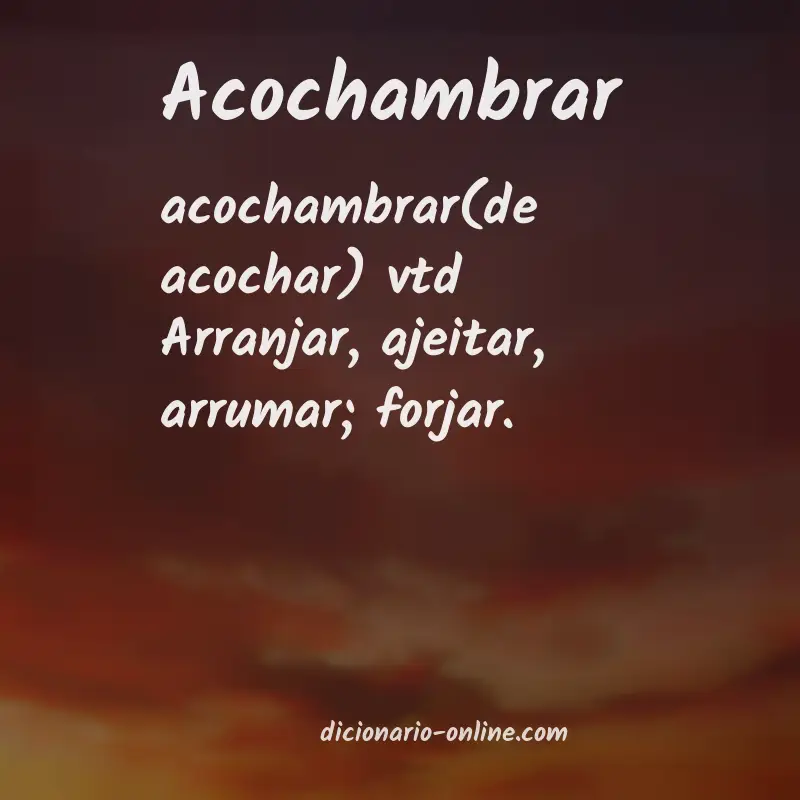 Significado de acochambrar