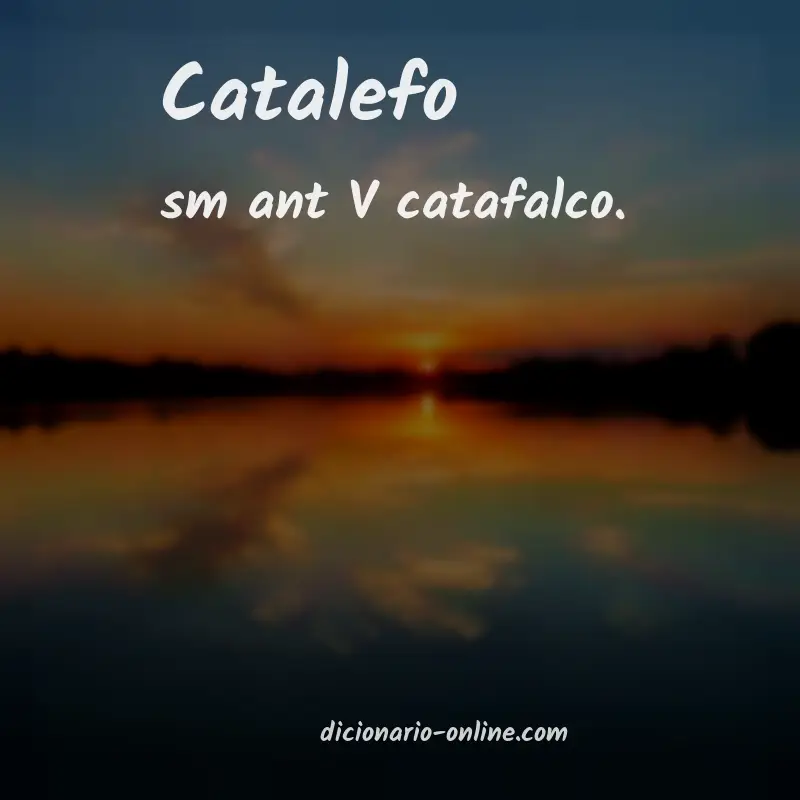 Significado de catalefo