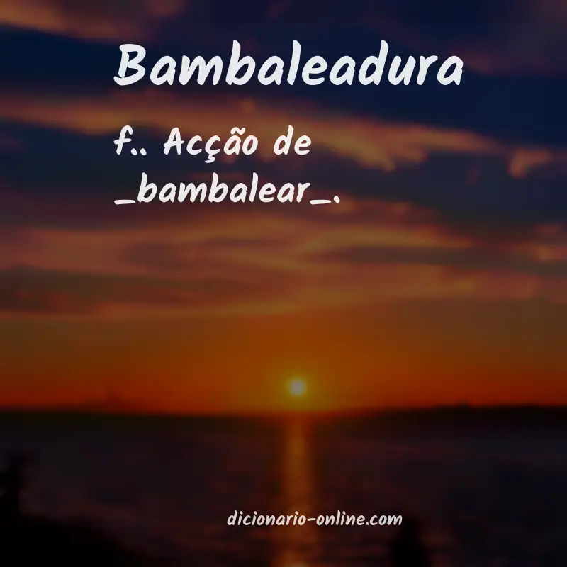 Significado de bambaleadura