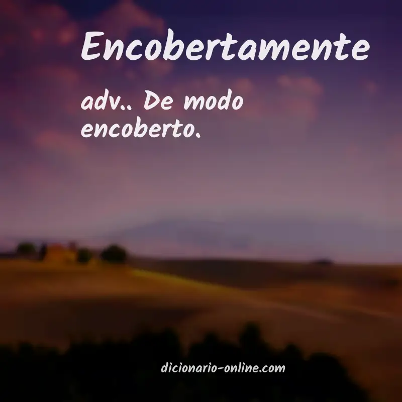 Significado de encobertamente