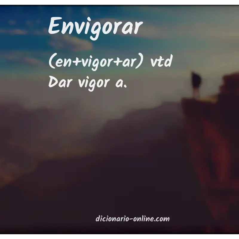 Significado de envigorar