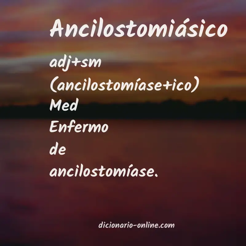 Significado de ancilostomiásico