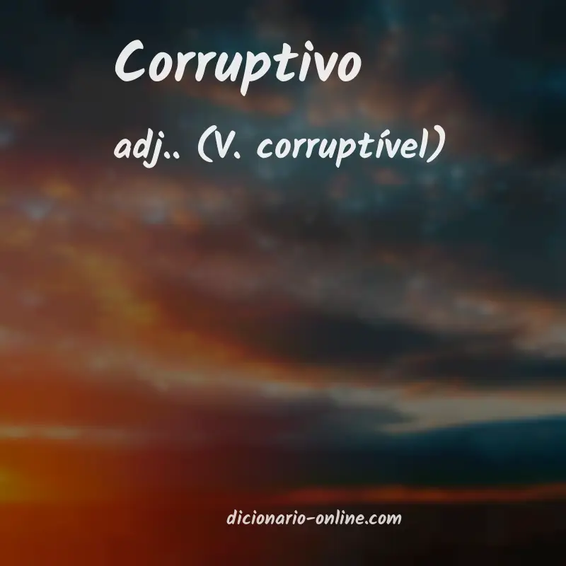Significado de corruptivo