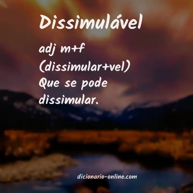 Significado de dissimulável