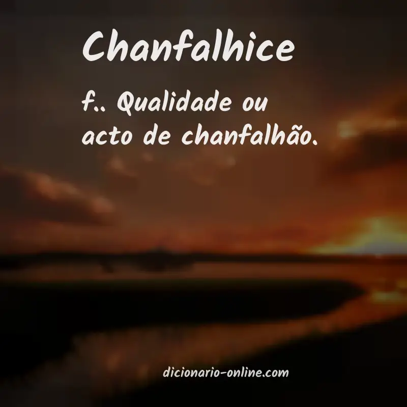Significado de chanfalhice