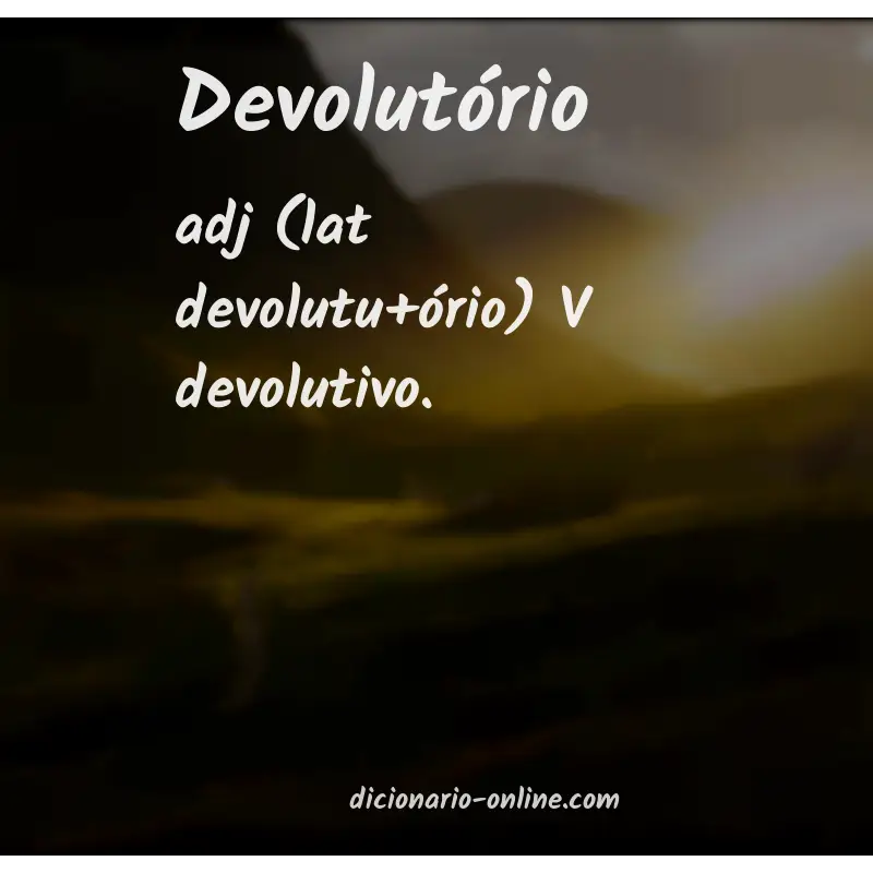 Significado de devolutório