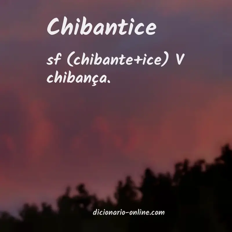 Significado de chibantice