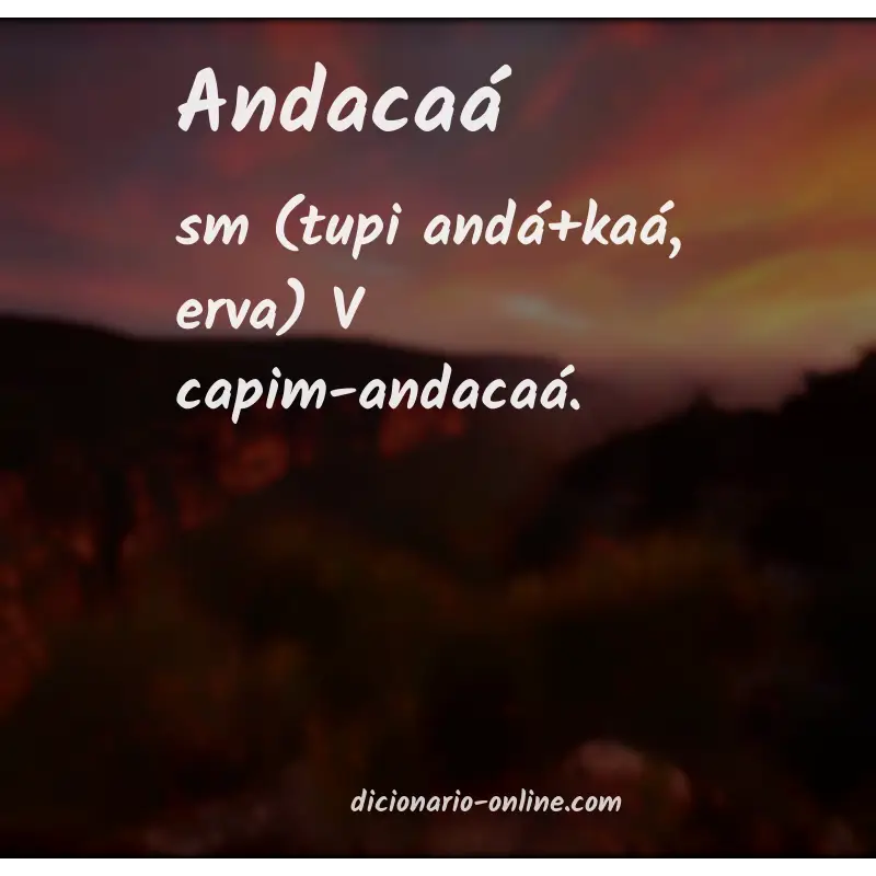 Significado de andacaá