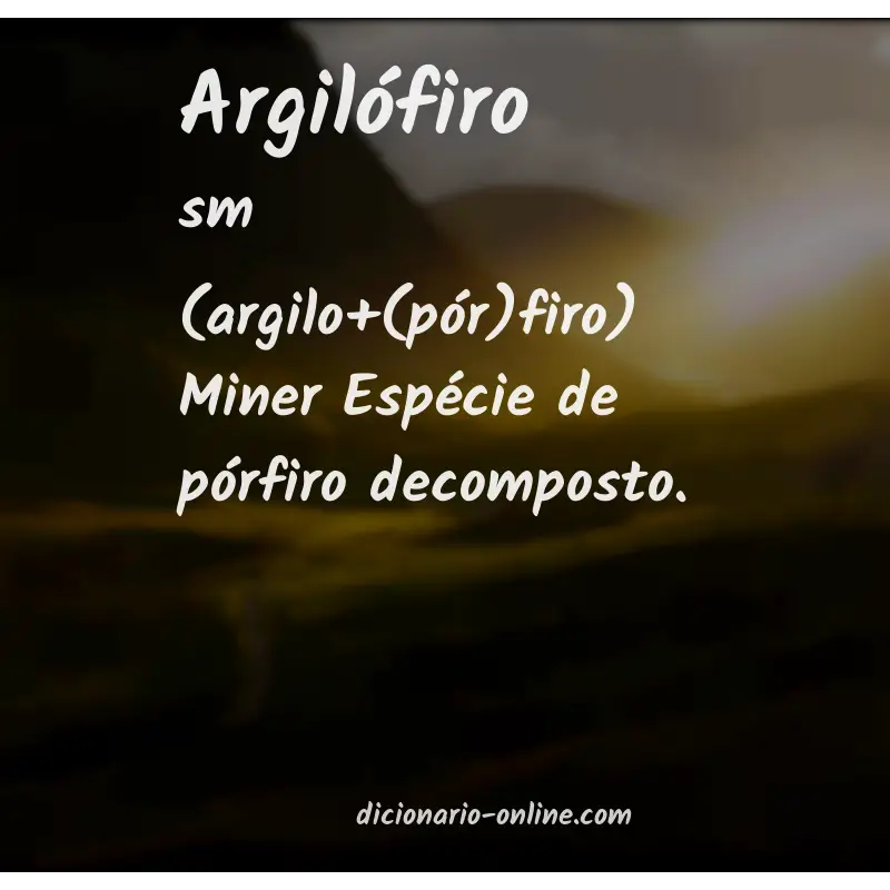 Significado de argilófiro