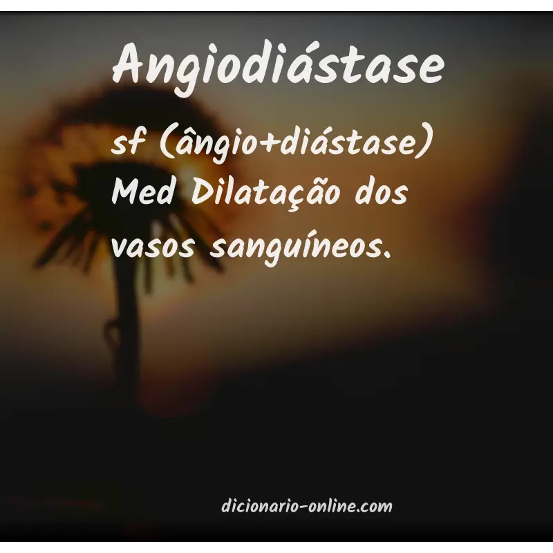 Significado de angiodiástase