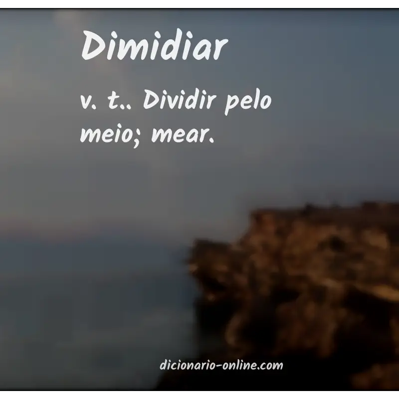 Significado de dimidiar