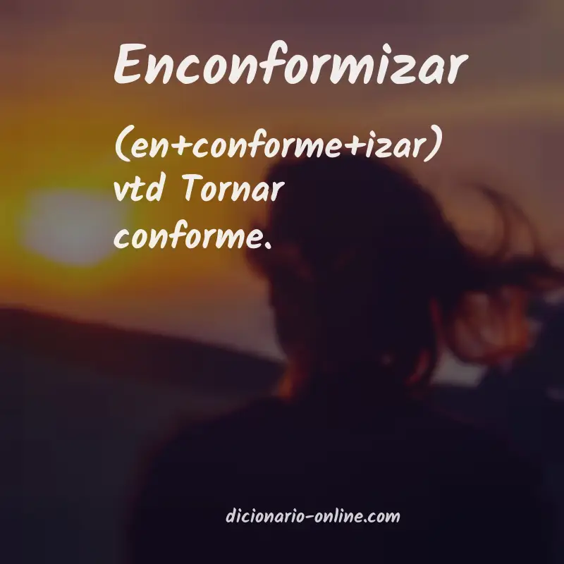 Significado de enconformizar