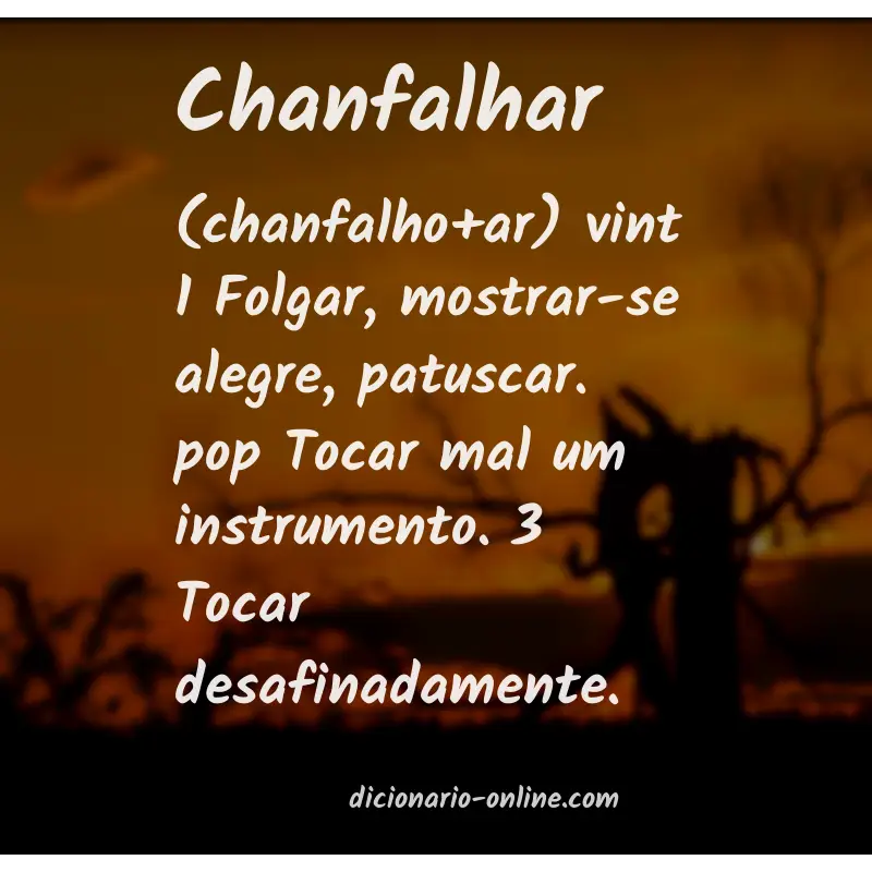 Significado de chanfalhar
