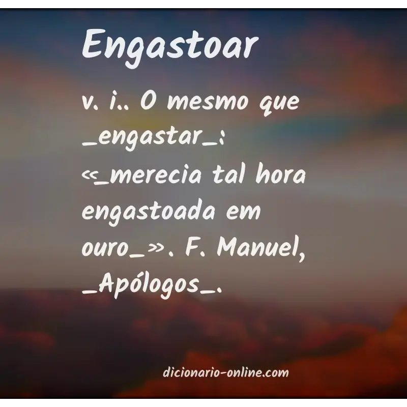 Significado de engastoar