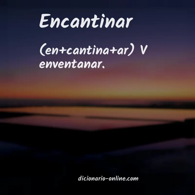 Significado de encantinar