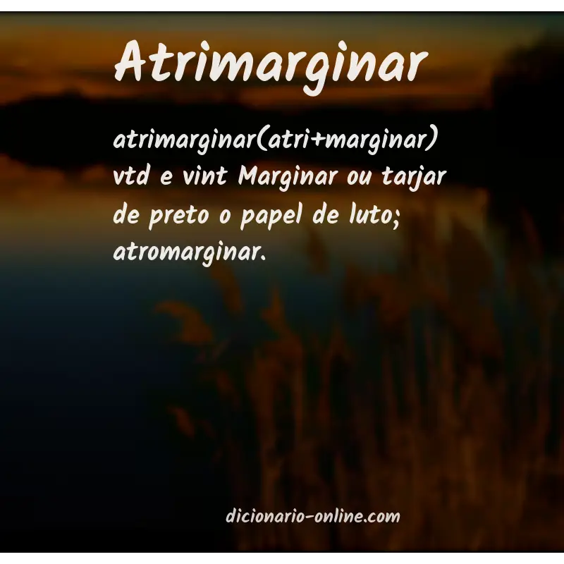 Significado de atrimarginar