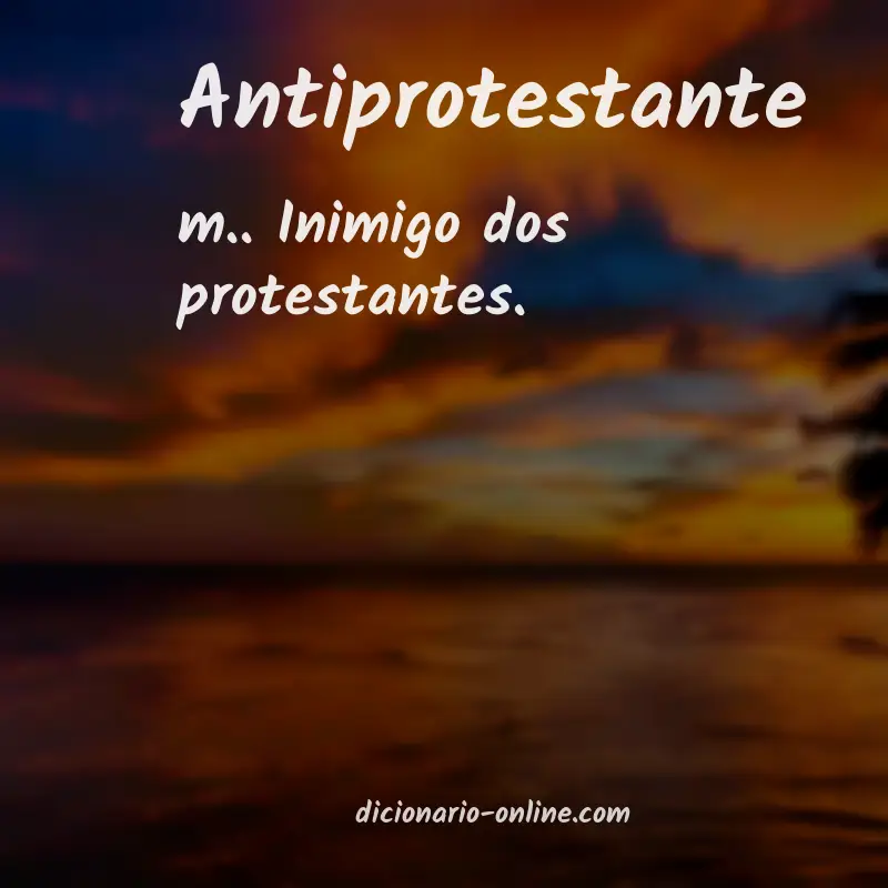 Significado de antiprotestante