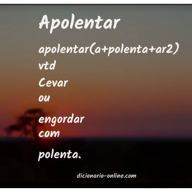 Significado de apolentar