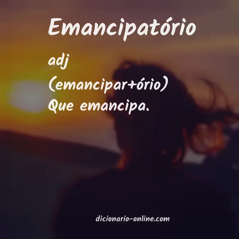 Significado de emancipatório