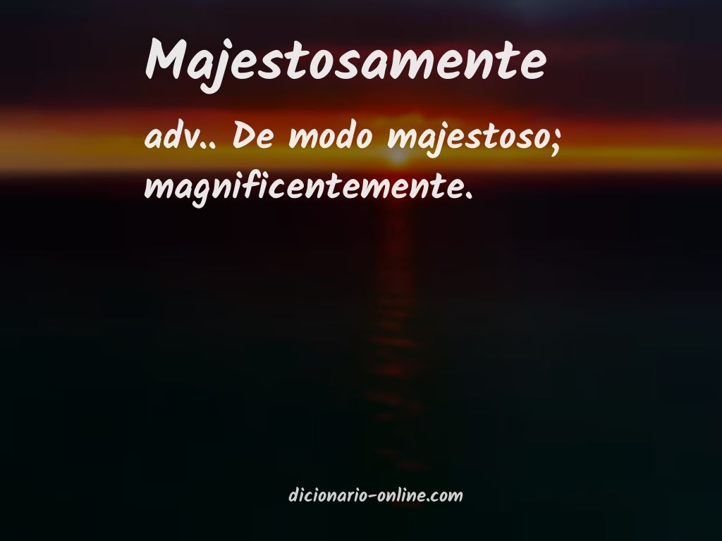 Significado de majestosamente