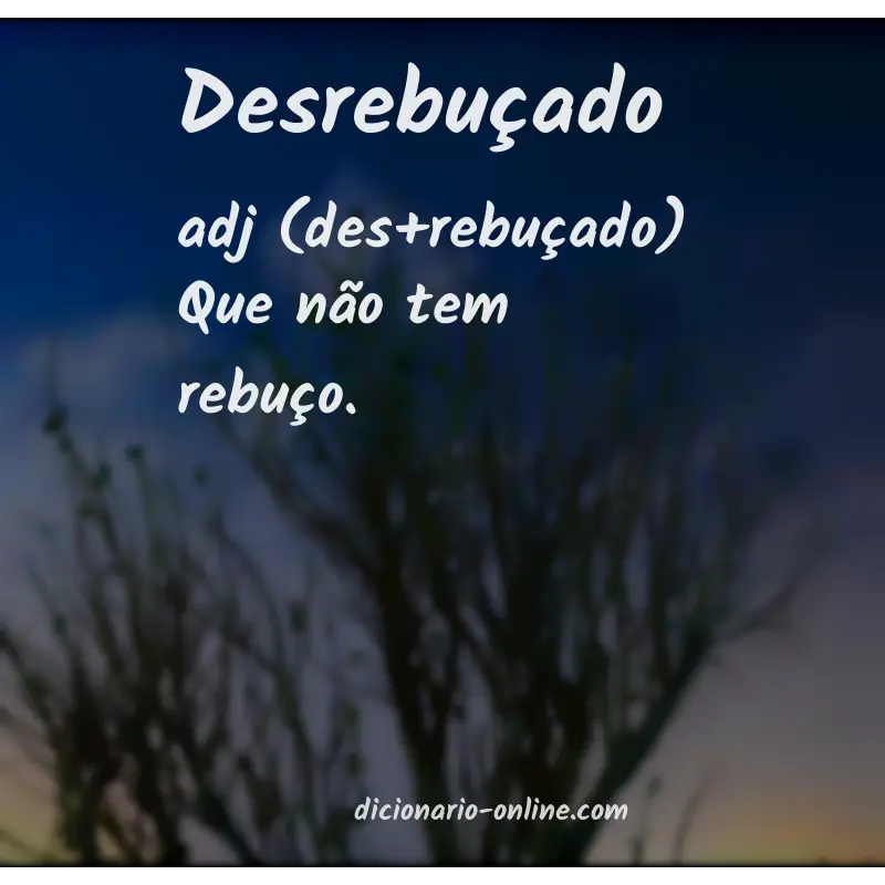 Significado de desrebuçado