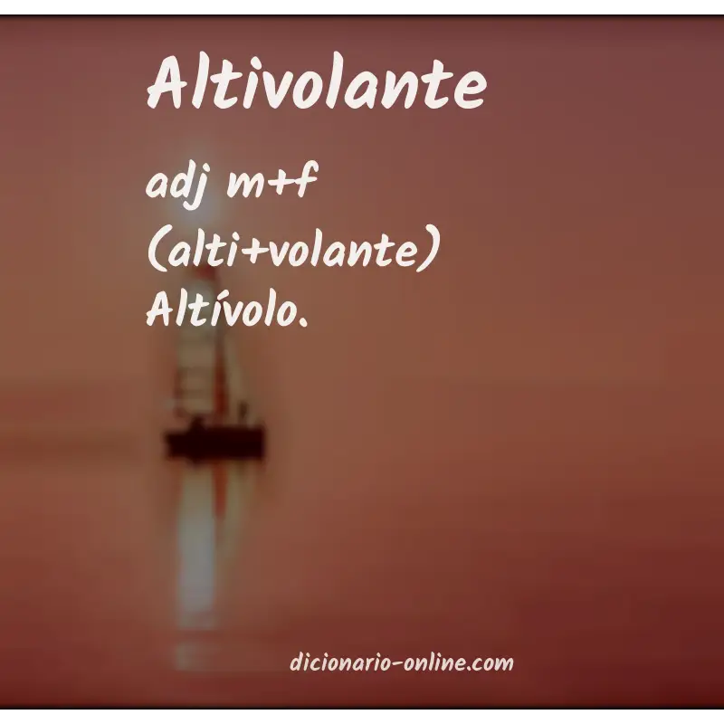 Significado de altivolante