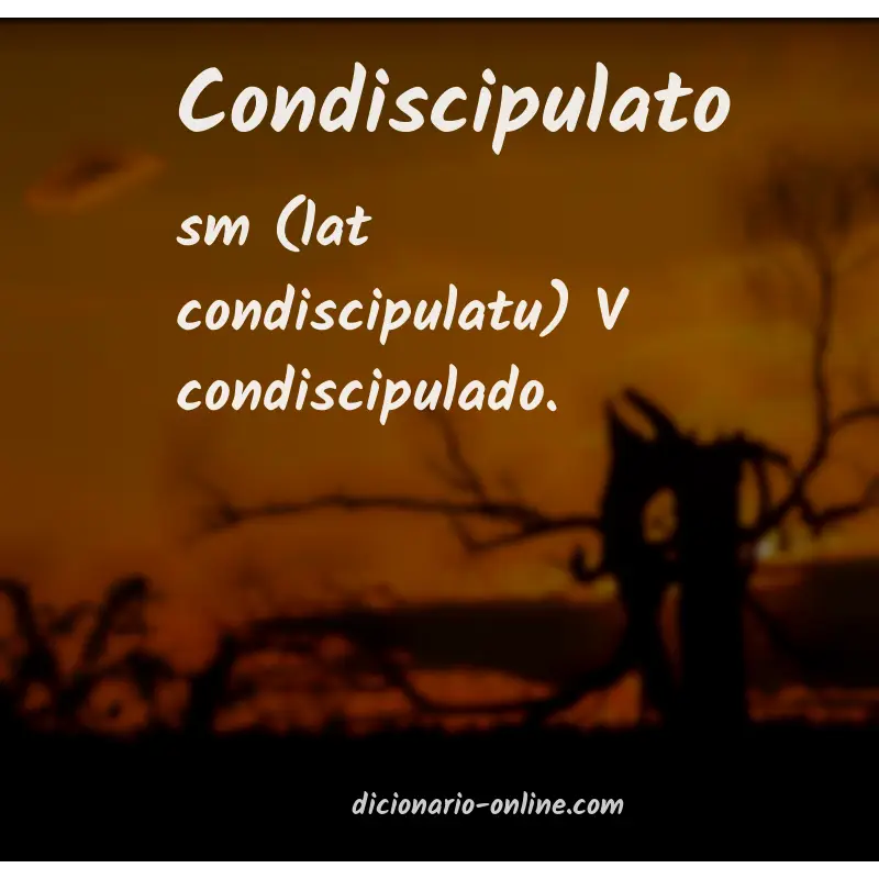 Significado de condiscipulato