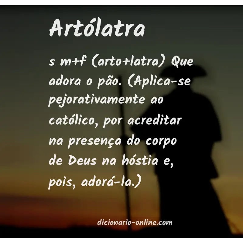 Significado de artólatra