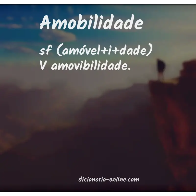 Significado de amobilidade