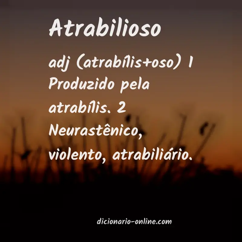 Significado de atrabilioso