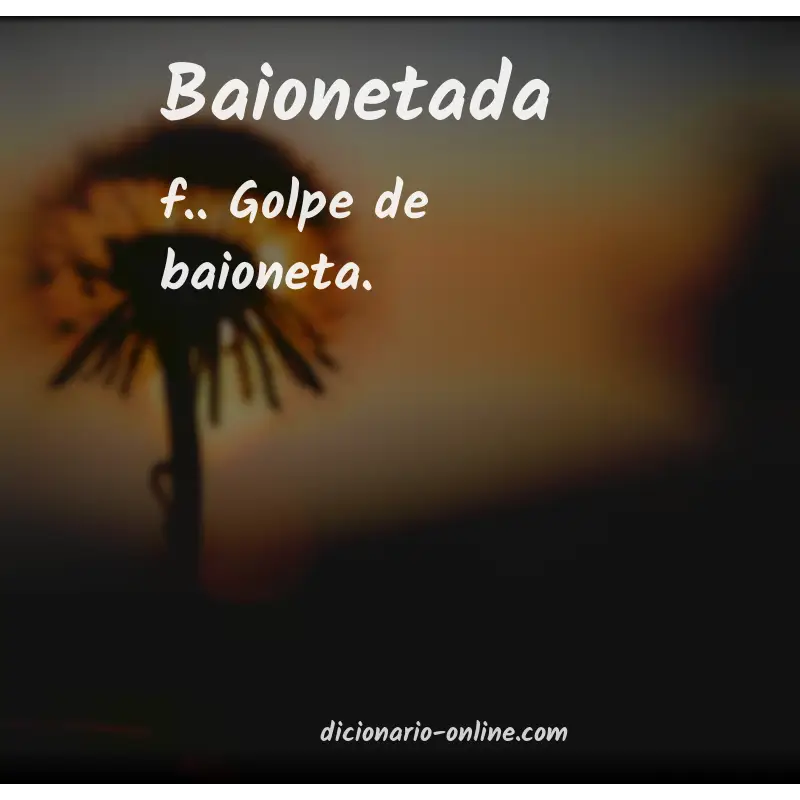 Significado de baionetada